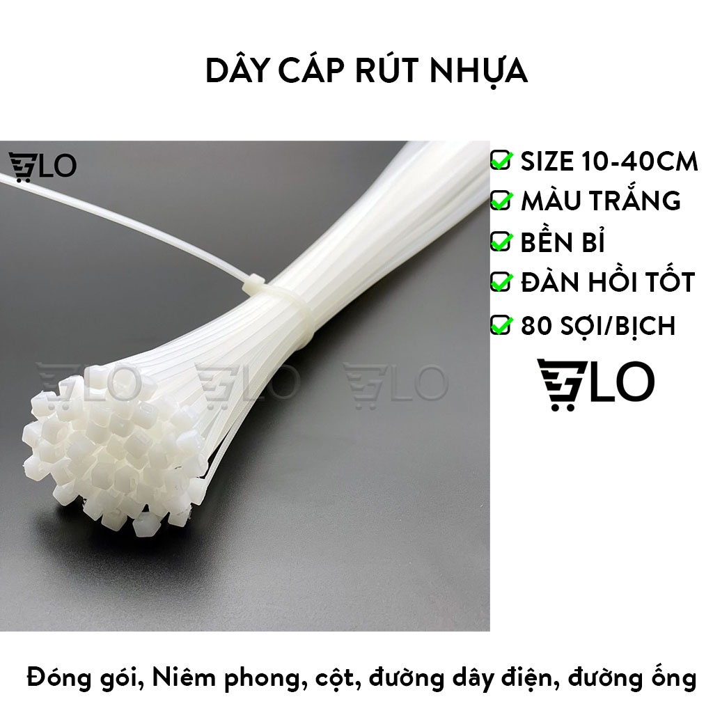 Bịch 80 Sợi Dây Cáp Rút Nhựa, Dây Thít Đủ Size 10cm ,15cm, 20cm, 25cm, 30cm, 40cm