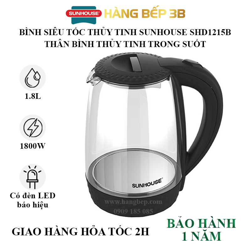 Bình đun siêu tốc 1.8L Sunhouse SHD1215B thủy tinh cao cấp trong suốt - Bảo hành 12 tháng chính hãng toàn quốc