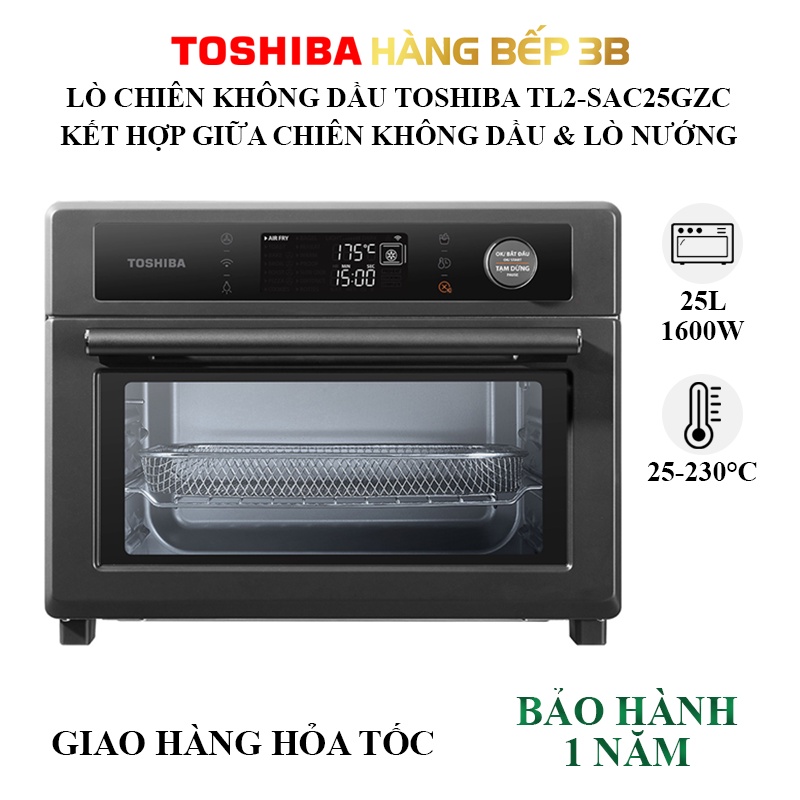 Lò chiên không dầu thông minh 25L Toshiba TL2-SAC25GZC - Hàng Bếp 3B - Giao hàng siêu tốc