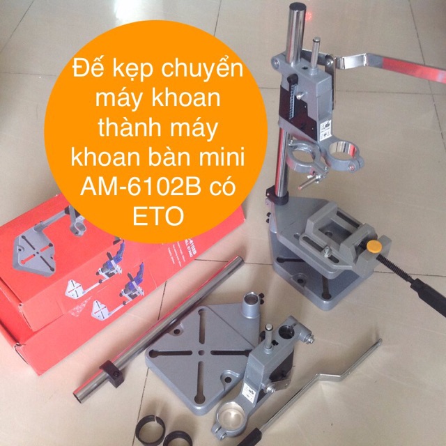 Đế kẹp chuyển máy khoan thành máy khoan bàn mini AM-6102B có ETO